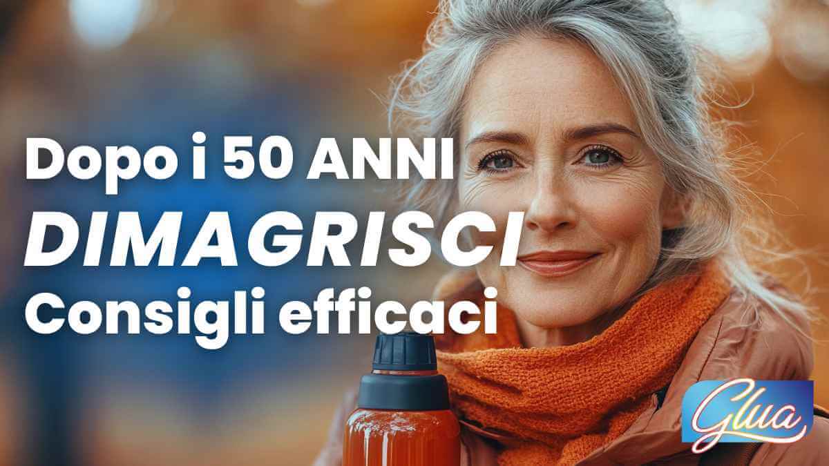 Consigli Efficaci per dimagrire dopo i 50 anni