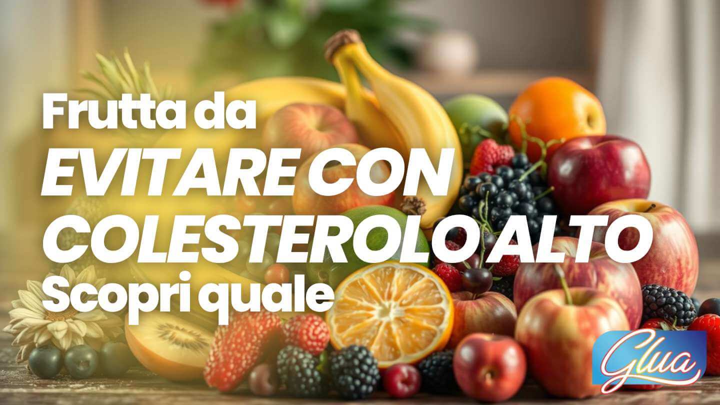 Frutta da Evitare se Hai il Colesterolo Alto